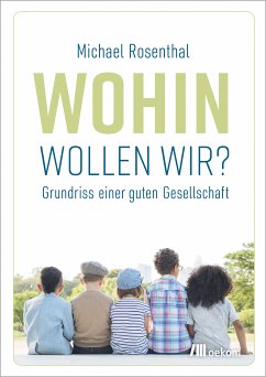 Wohin wollen wir? (eBook, PDF) - Rosenthal, Michael