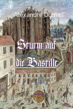 Sturm auf die Bastille (eBook, ePUB) - Dumas d. Ä., Alexandre