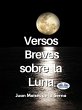 Versos Breves Sobre La Luna (eBook,... - Bild 1