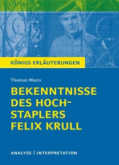 Bekenntnisse des Hochstaplers Felix Krull von Thomas Mann. Königs Erläuterungen. (eBook, PDF) - Mann, Thomas
