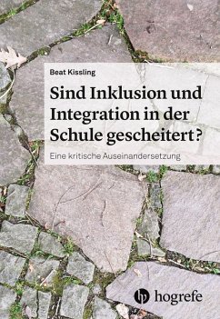 Sind Inklusion und Integration in der Schule gescheitert? (eBook, PDF) - Kissling, Beat