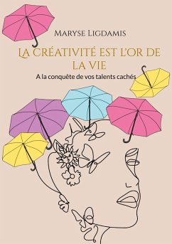 La créativité est l'or de la vie (eBook, ePUB)