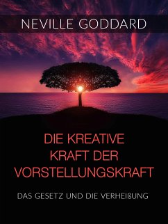 Die kreative Kraft der Vorstellungskraft (Übersetzt) (eBook, ePUB) - Goddard, Neville