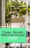 Tisane, Decotti e Infusi in terrazza (eBook, ePUB)