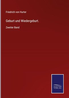 Geburt und Wiedergeburt. - Hurter, Friedrich Von