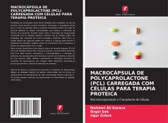 MACROCÁPSULA DE POLYCAPROLACTONE (PCL) CARREGADA COM CÉLULAS PARA TERAPIA PROTEICA - Karaca, Mehmet Ali;Gök, Özgül;Özbek, Ugur