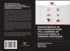 MACROCAPSULE DE POLYCAPROLACTONE (PCL) CHARGÉE DE CELLULES POUR LA THÉRAPIE PROTÉIQUE - Karaca, Mehmet Ali;Gök, Özgül;Özbek, Ugur