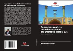 Approches réaliste herméneutique et pragmatique dialogique - Al-Moosawi, Haider