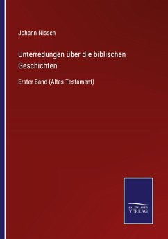 Unterredungen über die biblischen Geschichten - Nissen, Johann