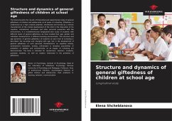 Structure and dynamics of general giftedness of children at school age - Shcheblanova, Elena