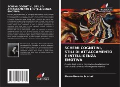 SCHEMI COGNITIVI, STILI DI ATTACCAMENTO E INTELLIGENZA EMOTIVA - Scarlat, Elena-Morena