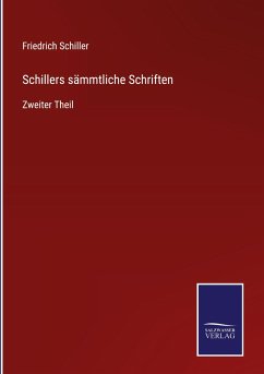 Schillers sämmtliche Schriften - Schiller, Friedrich