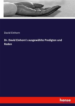 Dr. David Einhorn's ausgewählte Predigten und Reden - Einhorn, David