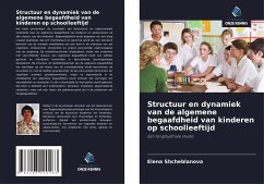 Structuur en dynamiek van de algemene begaafdheid van kinderen op schoolleeftijd - Shcheblanova, Elena