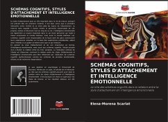 SCHÉMAS COGNITIFS, STYLES D'ATTACHEMENT ET INTELLIGENCE ÉMOTIONNELLE - Scarlat, Elena-Morena