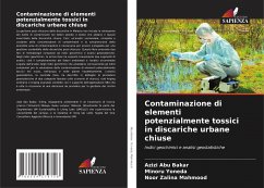 Contaminazione di elementi potenzialmente tossici in discariche urbane chiuse - Abu Bakar, Azizi;Yoneda, Minoru;Mahmood, Noor Zalina