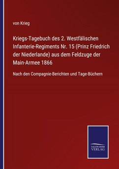 Kriegs-Tagebuch des 2. Westfälischen Infanterie-Regiments Nr. 15 (Prinz Friedrich der Niederlande) aus dem Feldzuge der Main-Armee 1866