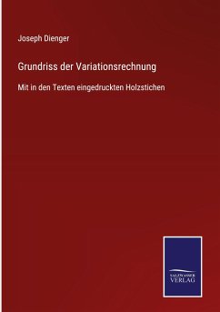 Grundriss der Variationsrechnung - Dienger, Joseph