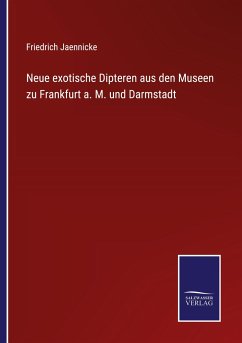 Neue exotische Dipteren aus den Museen zu Frankfurt a. M. und Darmstadt - Jaennicke, Friedrich