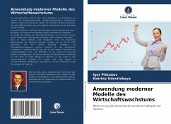 Anwendung moderner Modelle des Wirtschaftswachstums - Pistunov, Igor;Udovitskaya, Ketrina
