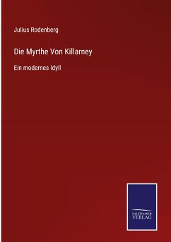 Die Myrthe Von Killarney - Rodenberg, Julius