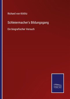 Schleiermacher's Bildungsgang - Kittlitz, Richard von