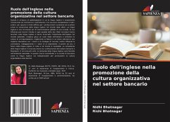 Ruolo dell'inglese nella promozione della cultura organizzativa nel settore bancario - Bhatnagar, Nidhi;Bhatnagar, Rishi