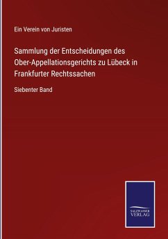 Sammlung der Entscheidungen des Ober-Appellationsgerichts zu Lübeck in Frankfurter Rechtssachen
