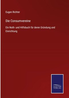 Die Consumvereine - Richter, Eugen