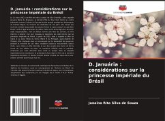 D. Januária : considérations sur la princesse impériale du Brésil - Silva de Souza, Janaina Rita