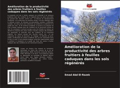 Amélioration de la productivité des arbres fruitiers à feuilles caduques dans les sols régénérés - Abd El-Razek, Emad