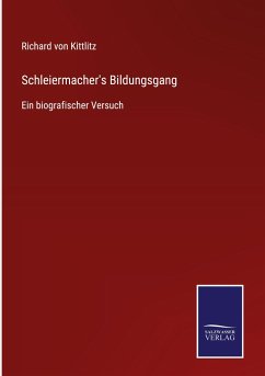 Schleiermacher's Bildungsgang - Kittlitz, Richard von