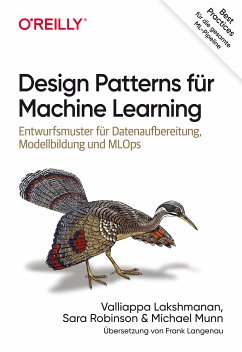 Design Patterns für Machine Learning (eBook, PDF) - Lakshmanan, Valliappa; Robinson, Sara; Munn, Michael