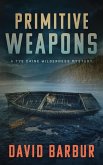 Primitive Weapons (Tye Caine Wilderness Mysteries, #2) (eBook, ePUB)