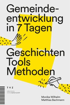 Gemeindeentwicklung in 7 Tagen (eBook, PDF) - Wilhelm, Monika; Bachmann, Matthias