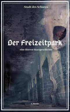Die Stadt des Schnees - Der Freizeitpark (eBook, ePUB) - Hawke, L.
