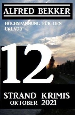 Cover 12 Strand Krimis Oktober 2021 - Hochspannung für den Urlaub (eBook, ePUB)