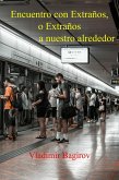 Encuentro con Extraños, o Extraños a nuestro alrededor (eBook, ePUB)