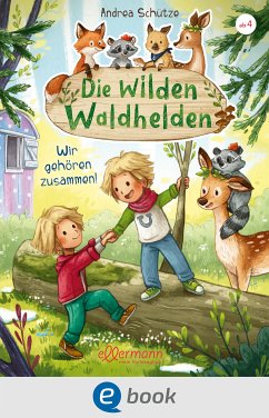 Wir gehören zusammen! / Die wilden Waldhelden Bd.6 (eBook, ePUB) - Schütze, Andrea