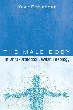 The Male Body in Ultra-Orthodox Jewish Theology (eBook, ePUB)