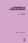A Primer of Librarianship (eBook, ePUB)