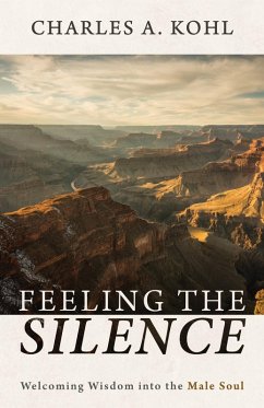 Feeling the Silence (eBook, ePUB) - Kohl, Charles A.