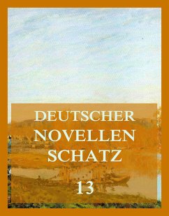 Deutscher Novellenschatz 13 (eBook, ePUB) - von Heyden, Friedrich; Mügge, Theodor; Pichler, Adolf