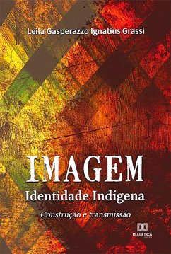 Imagem - Identidade Indígena: construção e transmissão (eBook, ePUB) - Grassi, Leila Gasperazzo Ignatius