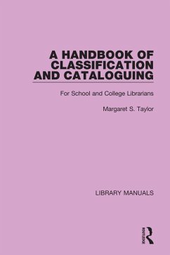 A Handbook of Classification and Cataloguing (eBook, ePUB) - Taylor, Margaret S.