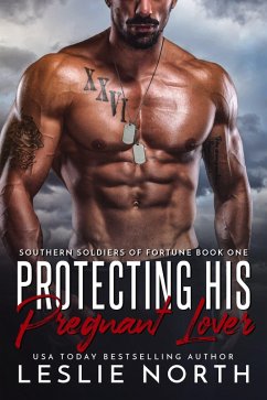 Protecting His Pregnant Lover (Southern Soldiers of Fortune, #1) (eBook, ePUB) - North, Leslie