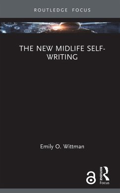 The New Midlife Self-Writing (eBook, ePUB) - Wittman, Emily O.