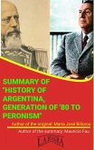 Summary Of &quote;History Of Argentina, Generation Of '80 To Peronism&quote; By María José Billorou (UNIVERSITY SUMMARIES) (eBook, ePUB)