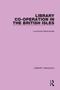 Library Co-operation in the British Isles (eBook, ePUB) - Newcombe, Luxmoore