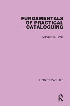 Fundamentals of Practical Cataloguing (eBook, PDF) - Taylor, Margaret S.